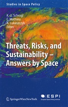 Agnieszka Lukaszczyk, Charlott Mathieu, Charlotte Mathieu, Kai-Uwe Schrogl - Threats, Risks and Sustainability - Answers by Space