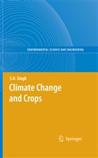 N Singh, S N Singh, S. N. Singh, S.N. Singh - Climate Change and Crops