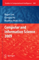 Gongz Hu, Gongzu Hu, Roger Lee, Huaikou Miao - Computer and Information Science 2009