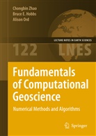 Bruce Hobbs, Bruce E Hobbs, Bruce E. Hobbs, Alison Ord, Chongbi Zhao, Chongbin Zhao - Fundamentals of Computational Geoscience