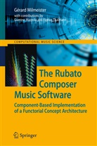 Guerino Mazzola, Gérard Milmeister, Florian Thalmann - The Rubato Composer Music Software