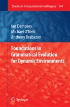 Anthony Brabazon, Ia Dempsey, Ian Dempsey, Michae O'Neill, Michael O'Neill - Foundations in Grammatical Evolution for Dynamic Environments