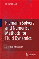 Eleuterio F Toro, Eleuterio F. Toro - Riemann Solvers and Numerical Methods for Fluid Dynamics