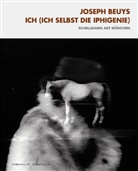 Joseph Beuys, Jör Schellmann, Jörg Schellmann - Ich (Ich selbst die Iphigenie)