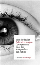 Bernd Stiegler - Belichtete Augen
