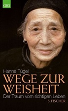 Hanne Tügel - Wege zur Weisheit