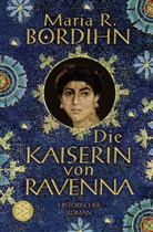 Maria R Bordihn, Maria R. Bordihn, R.M. Bordihn - Die Kaiserin von Ravenna