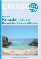 Martin Kohn, Martin Kohn, Uwe Oppermann - Kreuzfahrt zu den Kanarischen Inseln und Madeira