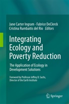 Fabrice de Clerk, Fabric DeClerck, Fabrice Declerck, Fabrice DeClerk, Jane Carter Ingram, Cristina Rumbaitis del Rio... - Integrating Ecology and Poverty Reduction