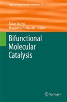 Taka Ikariya, Takao Ikariya, Shibasaki, Shibasaki, Masakatsu Shibasaki - Chemistry of Bifunctional Molecular Catalysis