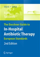 Fran, Uw Frank, Uwe Frank, Tacconelli, Evelina Tacconelli - The Daschner Guide to In-Hospital Antibiotic Therapy