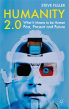 S Fuller, S. Fuller, Steve Fuller - Humanity 2.0