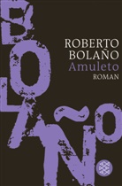 Roberto Bolano, Roberto Bolaño - Amuleto