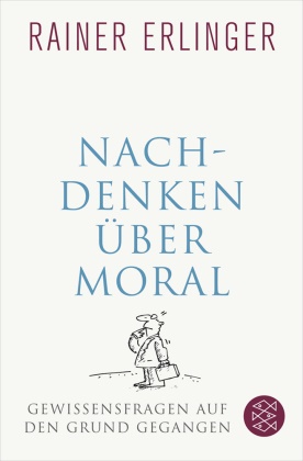 Rainer Erlinger, Rainer (Dr. Dr.) Erlinger - Nachdenken über Moral - Gewissensfragen auf den Grund gegangen. Augsburger Vorlesungen
