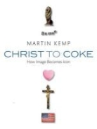 Martin Kemp, Martin (Emeritus Professor of the History of Art Kemp, Mr Martin Kemp - Christ to Coke