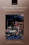 Sarah Beck, Sarah R. Beck, Christoph Hoerl, Christoph/ McCormack Hoerl, Teresa McCormack, Sarah Beck... - Understanding Counterfactuals, Understanding Causation