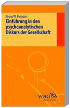 Bruno W Reimann, Bruno W. Reimann - Einführung in den psychoanalytischen Diskurs der Gesellschaft