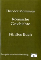 Theodor Mommsen - Römische Geschichte. Buch.5