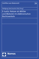 Wolfgang Lüke, Püls, Joachim Püls - E-Justiz: Notare als Mittler und Motoren im elektronischen Rechtsverkehr