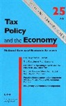 Jeffrey R. Brown, Jeffrey R. (EDT) Brown, BROWN JEFFREY R, Jeffrey R. Brown, Brown Jeffrey R. - Tax Policy and the Economy, Volume 25