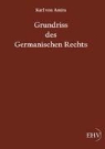 Carl von Amira, Karl Von Amira - Grundriss des germanischen Rechts