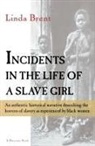 Linda Brent, Harriet Jacobs, Harriet A. Jacobs, Harriet Ann Jacobs, Lydia Marie Child - Incidents in the Life of a Slave Girl
