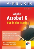 Winfried Seimert - Adobe Acrobat X - PDF in der Praxis