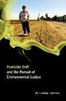 Jill Lindsey Harrison, Robert Gottlieb, Mun S. Ho - Pesticide Drift and the Pursuit of Environmental Justice