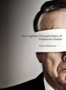 Patrick Mcnamara, Patrick Mcnamara - Cognitive Neuropsychiatry of Parkinson''s Disease