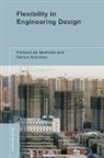 Richard de Neufville, Richard (Professor of Civil and Environmental Engineering and Engineering Systems de Neufville, Richard Scholtes De Neufville, Richard De Neufville, Richard de (Professor of Civil and Environmental Engineering and Engineering Systems Neufville, Stefan Scholtes... - Flexibility in Engineering Design