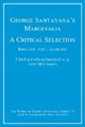 George Santayana, George (Chancellor's Professor of History) Santayana, Herman J. Saatkamp Jr, John Mccormick, John (Professor Emeritus McCormick - George Santayana''s Marginalia, a Critical Selection