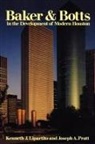 Kenneth J. Lipartito, Kenneth J. Pratt Lipartito, Joseph A. Pratt - Baker & Botts in the Development of Modern Houston