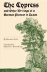 Hermann Seele - Cypress and Other Writings of a German Pioneer in Texas