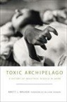 Brett Walker, Brett L Walker, Brett L. Walker - Toxic Archipelago