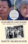 David Margolick, David Margolick - Elizabeth and Hazel