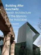 Gavriel Rosenfeld, Gavriel D Rosenfeld, Gavriel D. Rosenfeld, Gavriel David Rosenfeld, Rosenfeld Gavriel David - Building After Auschwitz