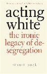 Stuart Buck, Buck Stuart - Acting White