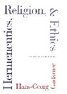 Hans-Georg Gadamer, Hans-Georg/ Weinsheimer Gadamer, Gadamer Hans-Georg - Hermeneutics, Religion, and Ethics
