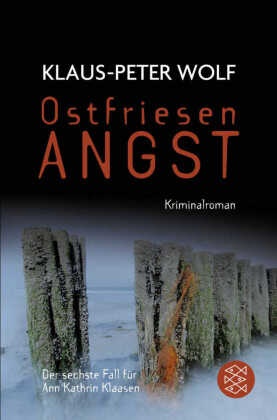 Klaus-P Wolf, Klaus-Peter Wolf - Ostfriesenangst - Kriminalroman. Originalausgabe