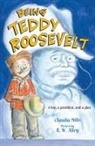 Claudia Mills, R. W. Alley, R.W. Alley - Being Teddy Roosevelt