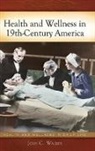 John Waller, John C Waller, John C. Waller - Health and Wellness in 19th-Century America