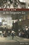 Steven Piott, Steven L. Piott - Daily Life in the Progressive Era