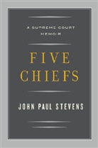 John P. Stevens, John Paul Stevens - Five Chiefs