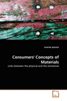 Shayne Beaver - Consumers'' Concepts of Materials