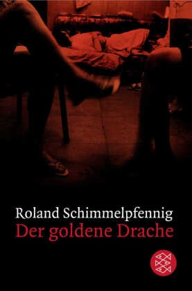 Roland Schimmelpfennig - Der goldene Drache - Stücke 2004-2011. Mit einem Gespräch zwischen Roland Schimmelpfennig und Franz Wille