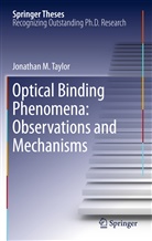 Jonathan M Taylor, Jonathan M. Taylor - Optical Binding Phenomena: Observations and Mechanisms
