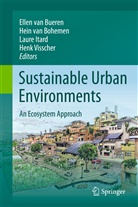 Hein van Bohemen, Ellen M. van Bueren, Ellen van Bueren, Laure Itard, Laure Itard et al, Hei van Bohemen... - Sustainable Urban Environments