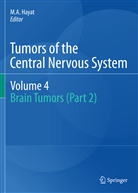 A Hayat, M A Hayat, M. A. Hayat, M.A. Hayat - Tumors of the Central Nervous System - 4: Brain Tumors. Pt.2