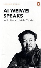 Weiwei Ai, Ai Weiwei, Obrist, Hans U. Obrist, Hans Ulrich Obrist, Hans Ulrich/ Weiwei Obrist... - Ai Weiwei Speaks