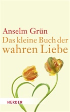 Grün Anselm, Rudolf Walter - Das kleine Buch der wahren Liebe